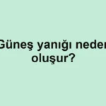 gunes-yanigi-neden-olusur