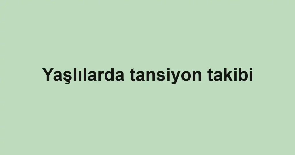 yaslilarda-tansiyon-takibi